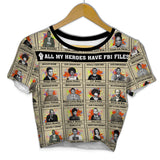 All My Heroes Have FBI Files Croptop T Shirt
