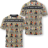 All My Heroes Have FBI Files T Shirt