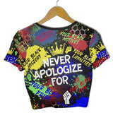 Never Apologize For Croptop T Shirt