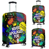 Never Apologize For Luggage Cover