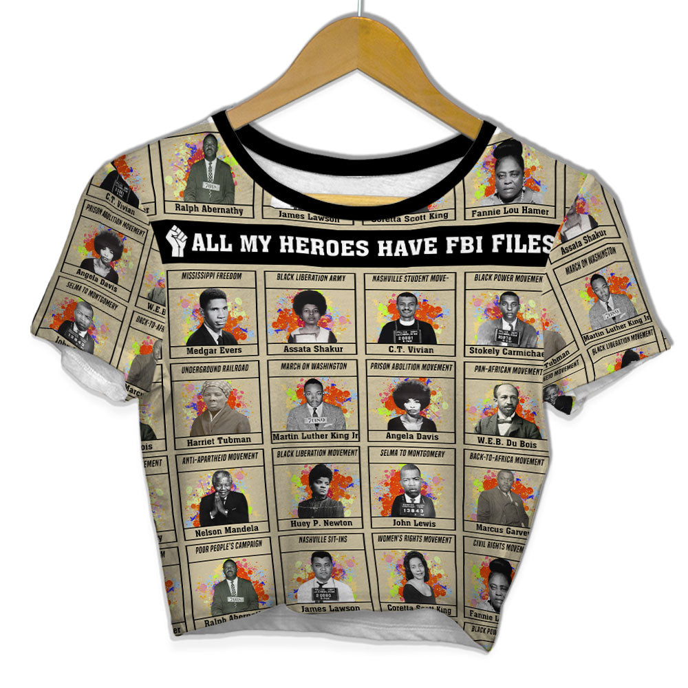 All My Heroes Have FBI Files Croptop T Shirt