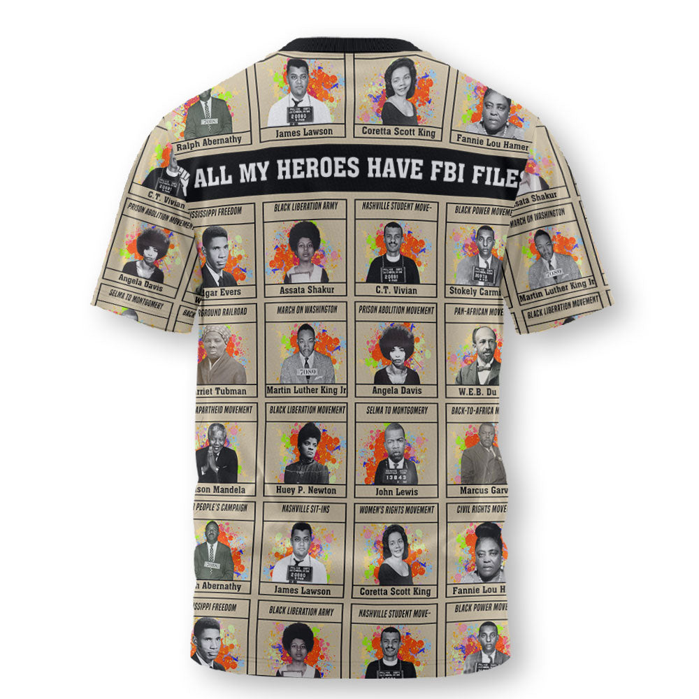 All My Heroes Have FBI Files T Shirt