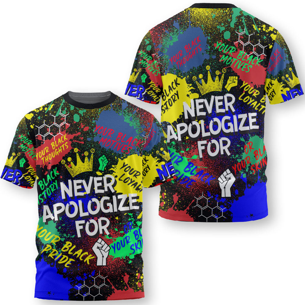 Never Apologize For T Shirt