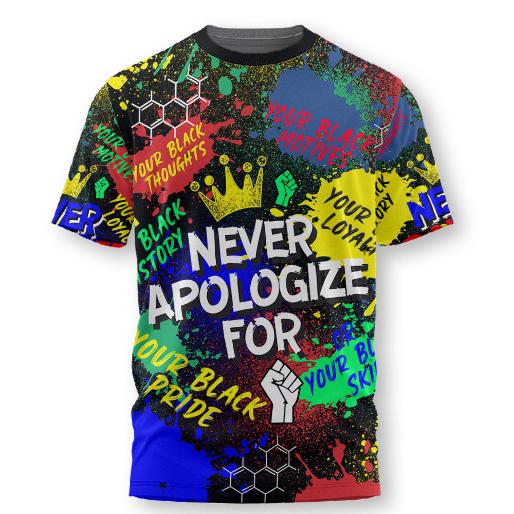 Never Apologize For T Shirt